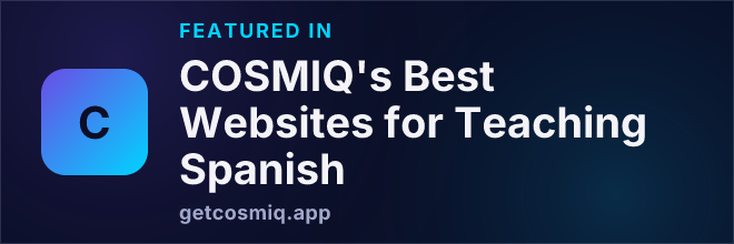 Featured in COSMIQ's Best Websites for Teaching Spanish