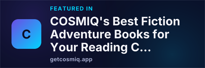 Featured in COSMIQ's Best Fiction Adventure Books for Your Reading Corner