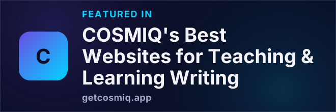 Featured in COSMIQ's Best Websites for Teaching & Learning Writing