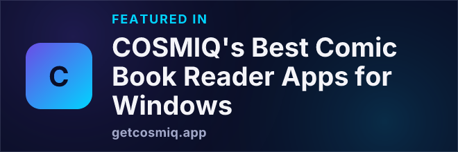 Featured in COSMIQ's Best Comic Book Reader Apps for Windows