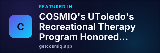 Featured in COSMIQ's UToledo's Recreational Therapy Program Honored for Educational Excellence