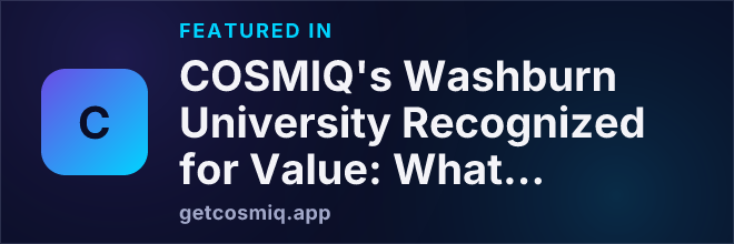 Featured in COSMIQ's Washburn University Recognized for Value: What it Means for Kansas Students