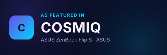 ASUS ZenBook Flip S — Featured in COSMIQ